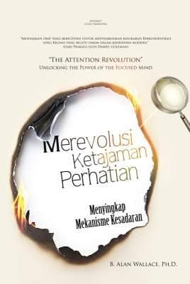 Merevolusi Ketajaman Perhatian ~ Menyingkap Mekanisme Kesadaran (The Attention Revolution)